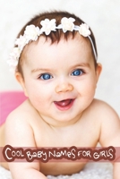 Cool Baby Names for Girls: 1000 Amazing Girls’ Names B092PB962B Book Cover