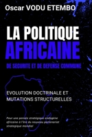 LA POLITIQUE AFRICAINE DE SECURITE ET DE DEFENSE COMMUNE: Evolution doctrinale et mutations structurelles (French Edition) 1917916744 Book Cover