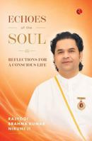 Echoes of the Soul : Reflections for a Conscious Life 9379574126 Book Cover