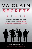 VA Claim Secrets: Expert Tips and Proven Strategies to Win Your VA Disability Claim Faster 154454555X Book Cover