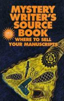 Mystery Writer's Sourcebook: Where to Sell Your Manuscripts (Mystery Writer's Marketplace and Sourcebook) 0898797241 Book Cover