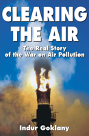 Clearing the Air: The Real Story of the War on Air Pollution 1882577825 Book Cover