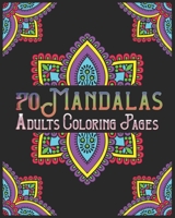 70 mandalas adults coloring pages: mandala coloring book for all: 70 mindful patterns and mandalas coloring book: Stress relieving and relaxing Coloring Pages B08CPB7NLD Book Cover