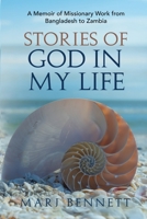 Stories of God in My Life: A Memoir of Missionary Work from Bangladesh to Zambia 195271415X Book Cover