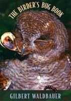 The Birders Bug Book 0674074610 Book Cover