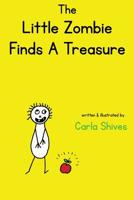 The Little Zombie Finds A Treasure 1497306272 Book Cover