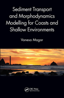 Sediment Transport and Morphodynamics Modelling for Coasts and Shallow Environments 1032242787 Book Cover