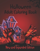 Halloween Adult Coloring Book: New and Expanded Edition, Over 108 New Collections Featuring Unique Designs, Sugar Skull, Spooky Night, Customs, Monsters, Witches, Haunted Houses, and More B08MSS9LNG Book Cover