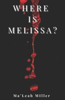 Where Is Melissa? B0F1KSTJ7B Book Cover
