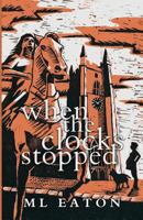When the Clocks Stopped 1495931196 Book Cover