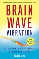 Brain Wave Vibration: Getting Back into the Rhythm of a Happy, Healthy Life 1935127071 Book Cover