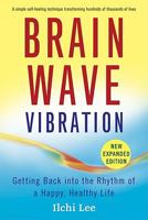 Brain Wave Vibration: Getting Back into the Rhythm of a Happy, Healthy Life 1935127004 Book Cover