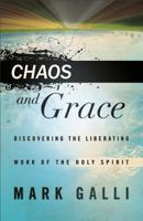 Chaos and Grace: Discovering the Liberating Work of the Holy Spirit 080101350X Book Cover