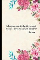 I Deserve the Best Treatment: Journal Inspired by Emma 1712094955 Book Cover