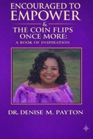 Encouraged to Empower: The Coin Flips Once More B0GQYZ8GVR Book Cover