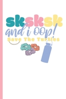 SKSKSK And I Oop Save The Turtles: VISCO Girl Diary Journal, Blank Lined Book 1695833996 Book Cover