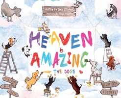 Heaven Is Amazing - The Dogs B0FM4D8G33 Book Cover