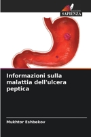 Informazioni sulla malattia dell'ulcera peptica (Italian Edition) 6207783069 Book Cover