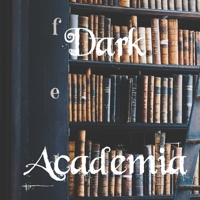 Dark Academia B08WJZC2NJ Book Cover