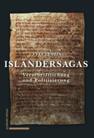 Islandersagas: Verschriftlichung Und Politisierung 3796542565 Book Cover
