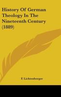 History Of German Theology In The Nineteenth Century 1018121595 Book Cover