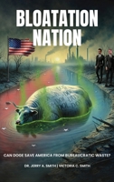 Bloatation Nation: Can DOGE Save America from Bureaucratic Waste? B0DYBHN498 Book Cover