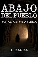 Abajo del Pueblo: Ayuda va en Camino (Spanish Edition) B0GG1HSFKY Book Cover