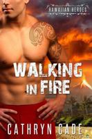 Walking in Fire 1609289439 Book Cover