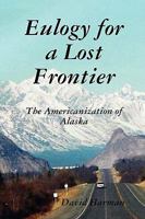 Eulogy for a Lost Frontier (Paperback) 0578012308 Book Cover