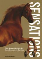 Sensations: The Story of British Art from Hogarth to Banksy 1786272970 Book Cover