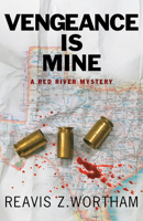 Vengeance is Mine: A Red River Mystery 1464202583 Book Cover