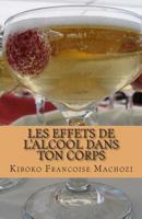 Les Effets de l'Alcool Dans Ton Corps 1496198549 Book Cover