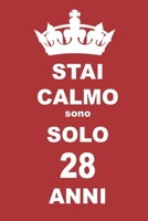 stai calmo sono solo 28 anni: 28 Anni compleanno regalo,  quaderno notebook di Compleanno come Diario o Stai calmo 100 pagine 6x9 (Italian Edition) 1659210305 Book Cover