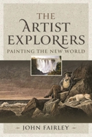 The Artist Explorers: Painting The New World 1399047116 Book Cover