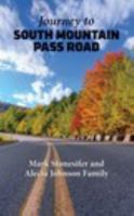 Journey to South Mountain Pass Road 0464901316 Book Cover