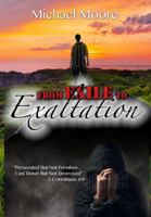 From Exile to Exaltation : Persecuted but Not Forsaken, Cast down but Not Destroyed 0615725910 Book Cover