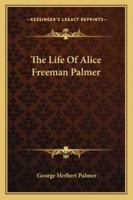 The Life of Alice Freeman Palmer B00005W8SJ Book Cover