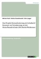 Das Projekt Herausforderung als Schulfach? Konzept zur Verankerung an der Heinz-Brandt-Schule (ISS) Berlin-Wei�ensee 3668558140 Book Cover