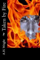 Taken by Fire 1523778490 Book Cover