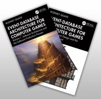 Event-Database Architecture for Computer Games: Two Volume Set 1032818034 Book Cover