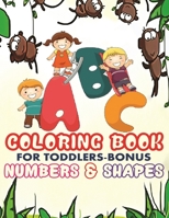 ABC Coloring Book For Toddlers-Bonus Numbers & Shapes: Best to learn English Alphabets with Cute Animals for a new little artist 1678326887 Book Cover