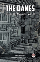 The Danes Sketched By Themselves Vol.- III 9360463663 Book Cover