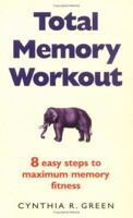 Total Memory Workout: Eight easy steps to maximum memory fitness 0749922184 Book Cover