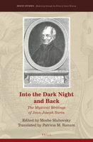 Into the Dark Night and Back: The Mystical Writings of Jean-Joseph Surin 9004387641 Book Cover