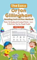 The Easy Orton-Gillingham Reading Instruction Method: Master the Decoding and Encoding of Words - Learn to Read Faster Than You Thought Possible B0CPDQ52WZ Book Cover