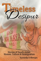 Timeless Desipur: Stories of South Asian Homes, Culture & Immigration B0FW3X6F8L Book Cover