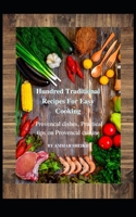 Hundred Traditional Recipes For Easy Cooking: Provencal dishes, Practical tips on Provencal cuisine B09FS56P41 Book Cover