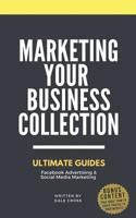 Marketing Your Business: Ultimate Guides to Facebook Advertising & Social Media Marketing 1728720524 Book Cover