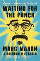 Waiting for the Punch: Words to Live by from the WTF Podcast 1250088909 Book Cover