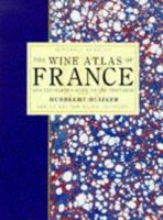 The Wine Atlas of France and Traveller's Guide to the Vineyards: And Traveller's Guide to the Vineyards 0855335939 Book Cover